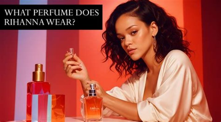 What perfume does Rihanna wear?